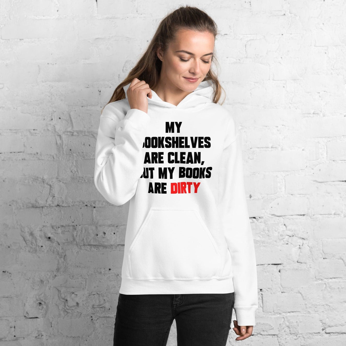 My Bookshelves Are Clean, But My Books Are Dirty Hoodie - Kindle Crack