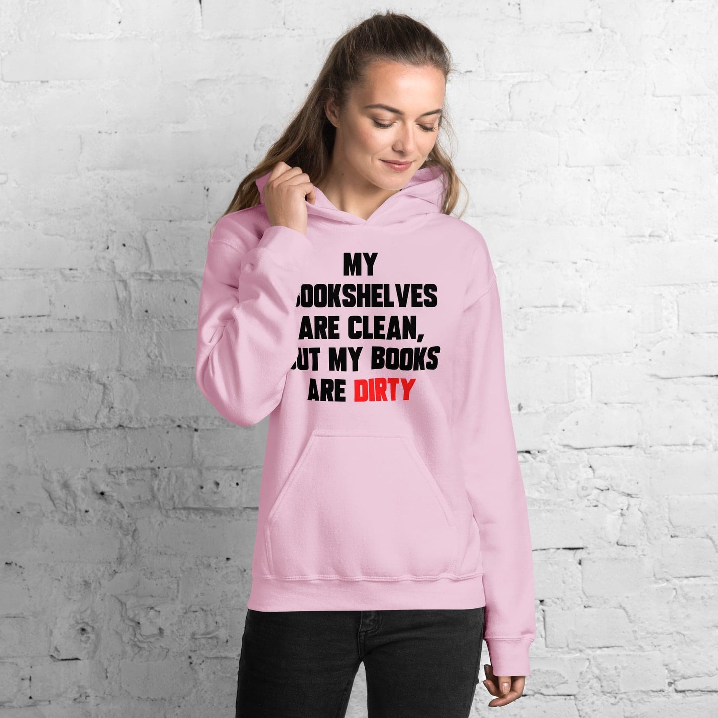 My Bookshelves Are Clean, But My Books Are Dirty Hoodie - Kindle Crack