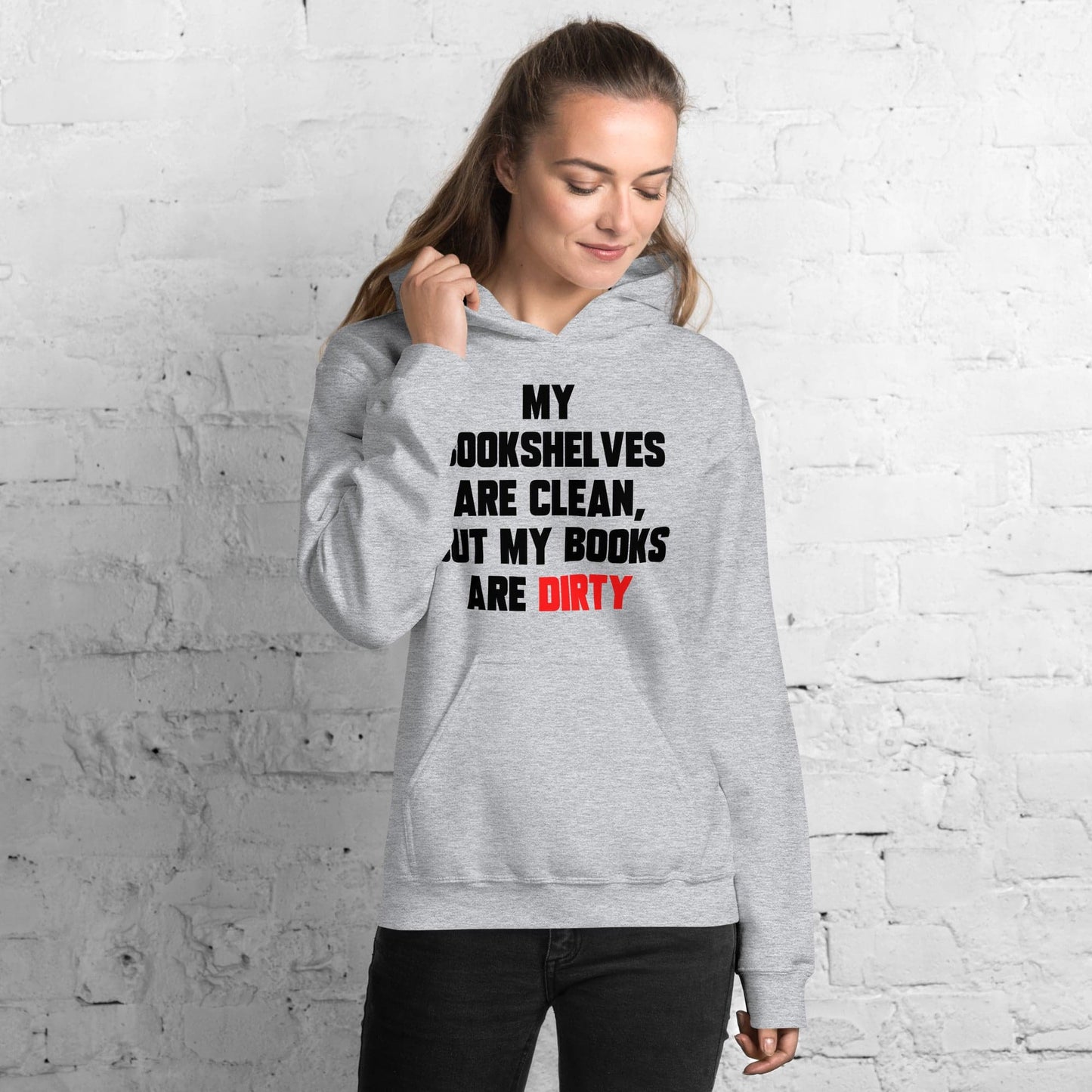 My Bookshelves Are Clean, But My Books Are Dirty Hoodie - Kindle Crack