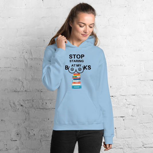 Stop Staring At My Books Hoodie - Kindle Crack