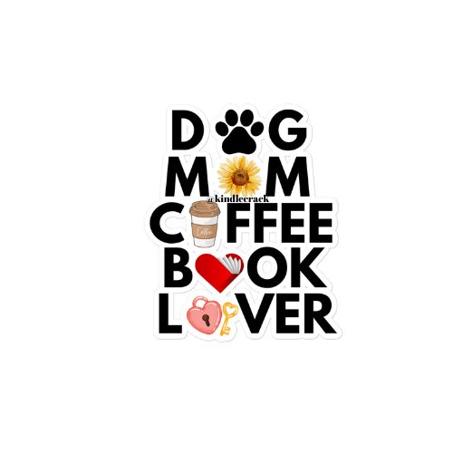 Dog Mom Book Coffee Lover Sticker - Kindle Crack