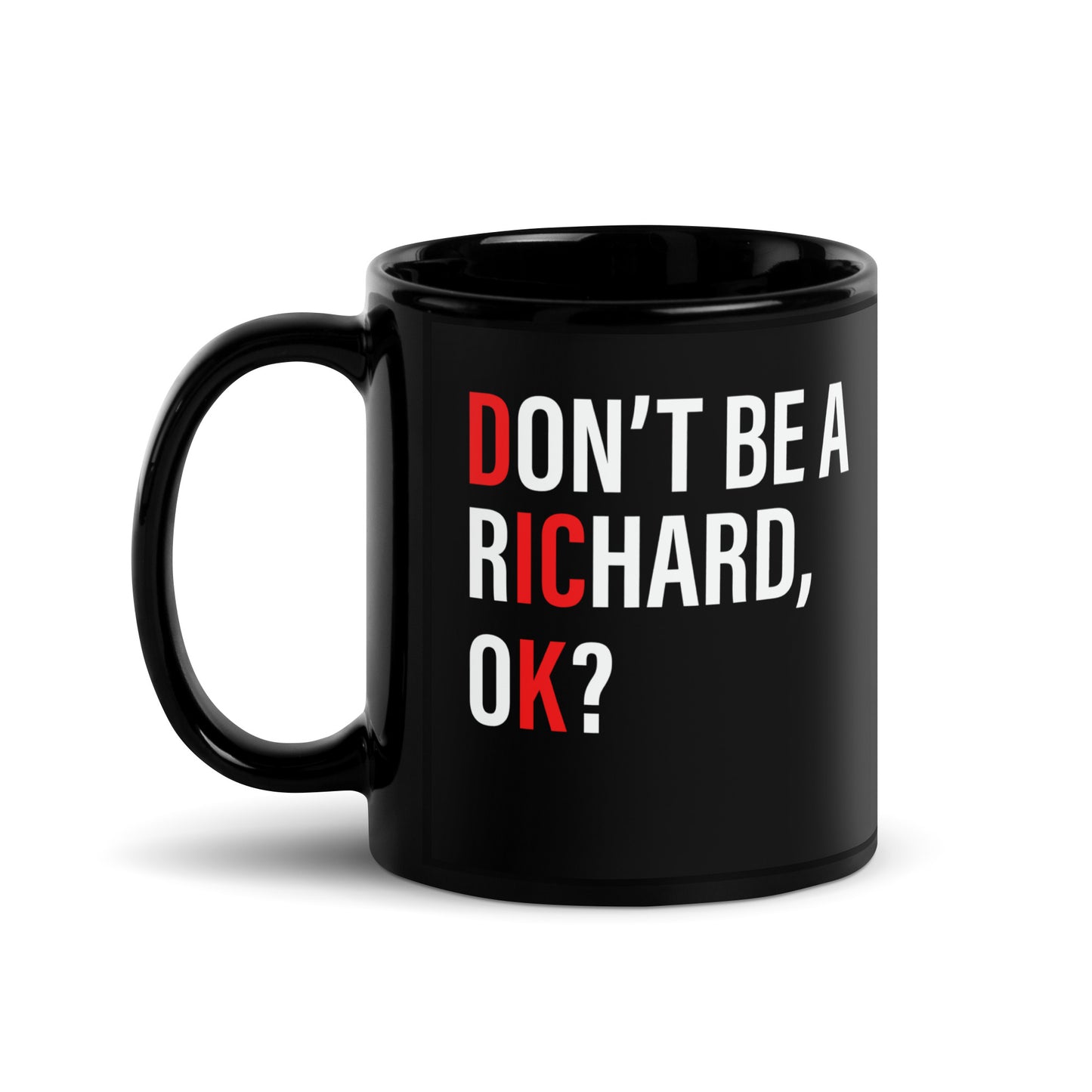 Don't Be A Richard Black Glossy Mug
