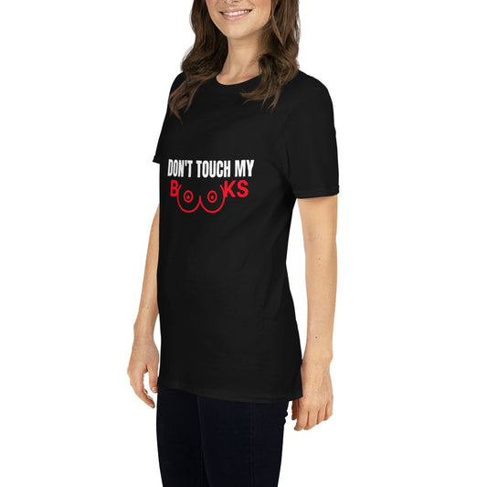 Don't Touch My Books T-Shirt - Kindle Crack