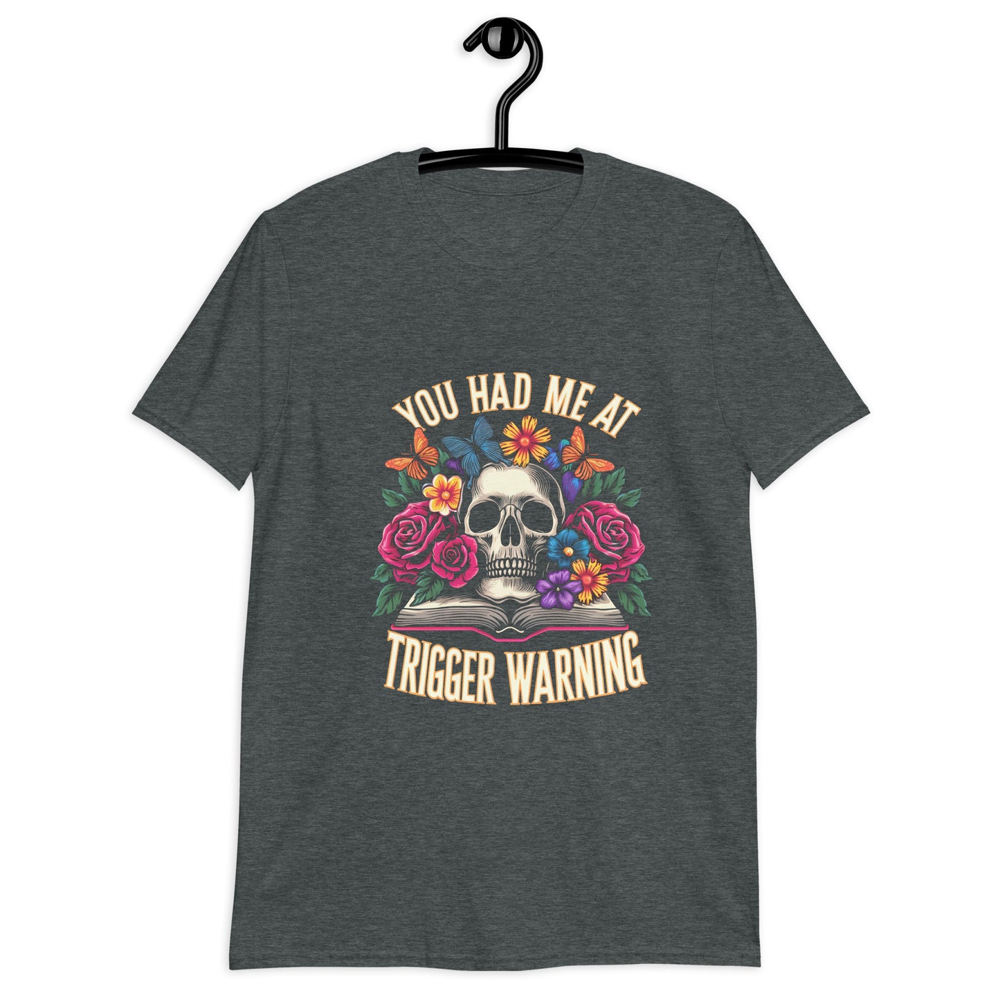 You Had Me At Trigger Warning Short-Sleeve Unisex T-Shirt