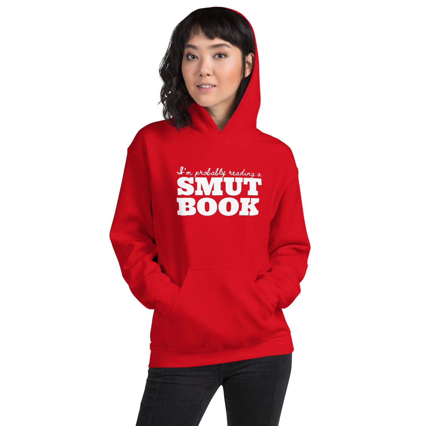 I'm Probably Reading A Smut Book Unisex Hoodie