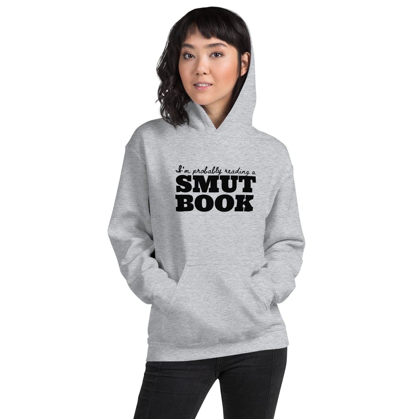 I'm Probably Reading A Smut Book Unisex Hoodie