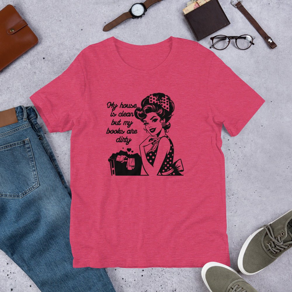 My House Is Clean But My Books Are Dirty Retro T - shirt - Kindle Crack