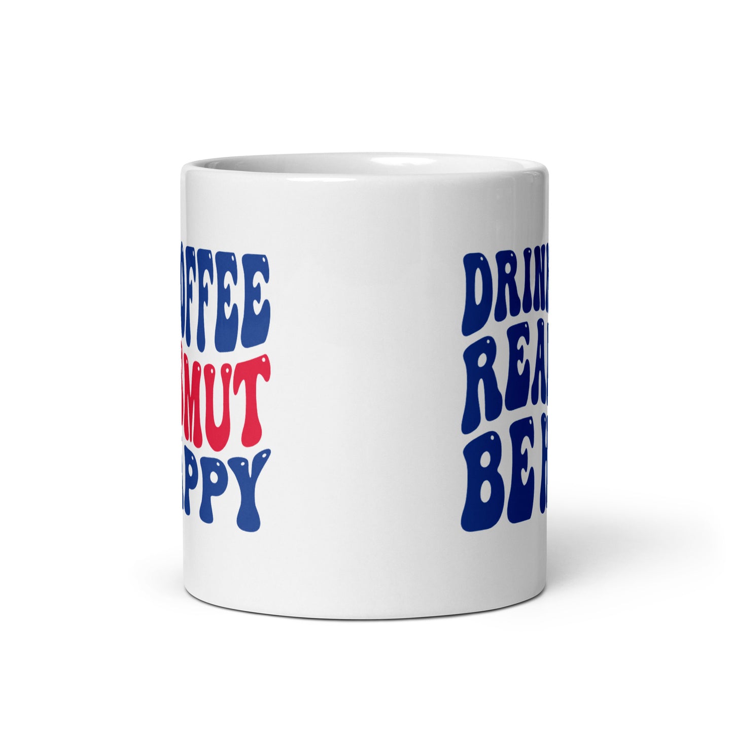 Drink Coffee - Read Smut - Be Happy Bookish Mug