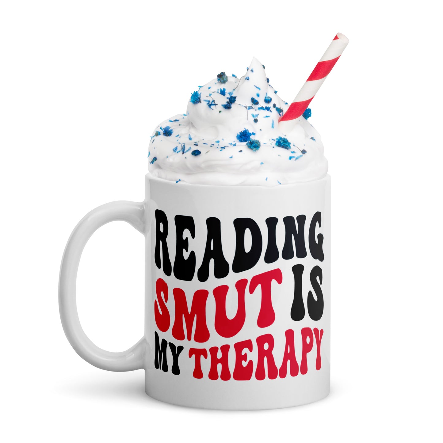 Reading Smut Is My Therapy Mug