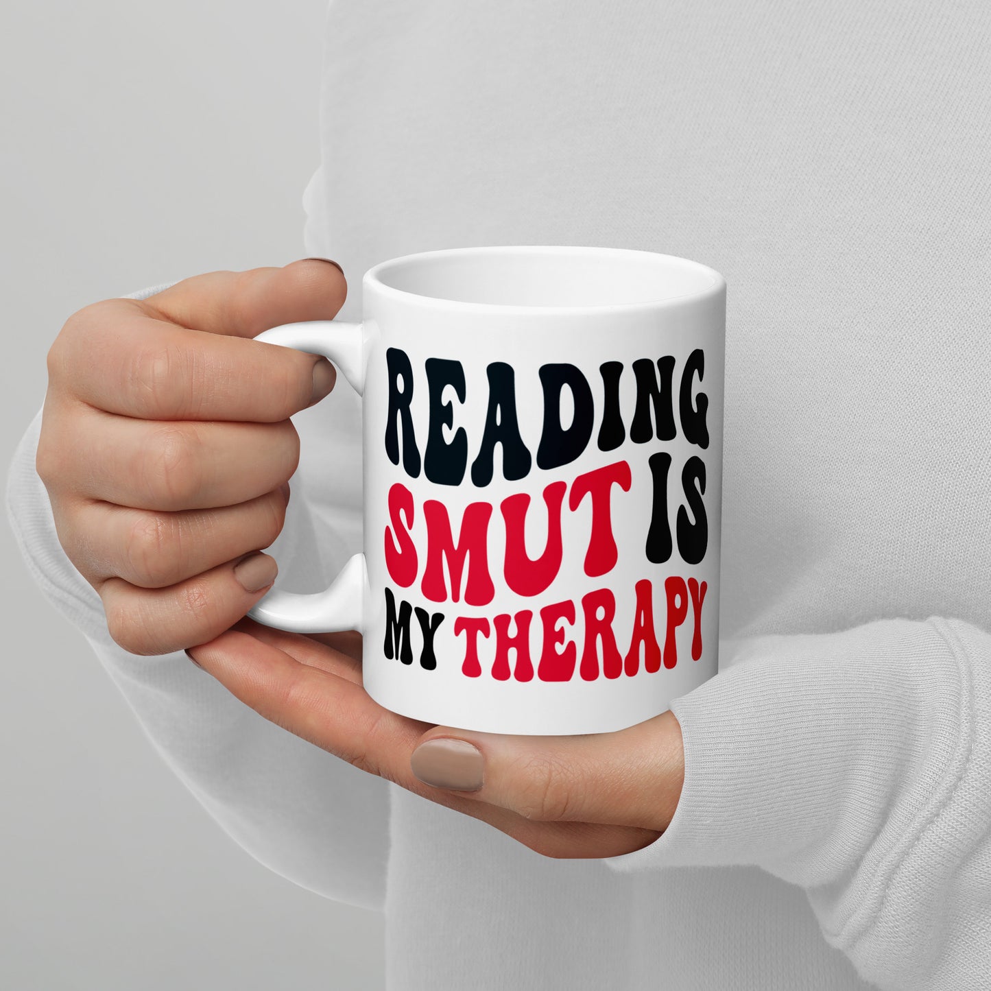 Reading Smut Is My Therapy Mug