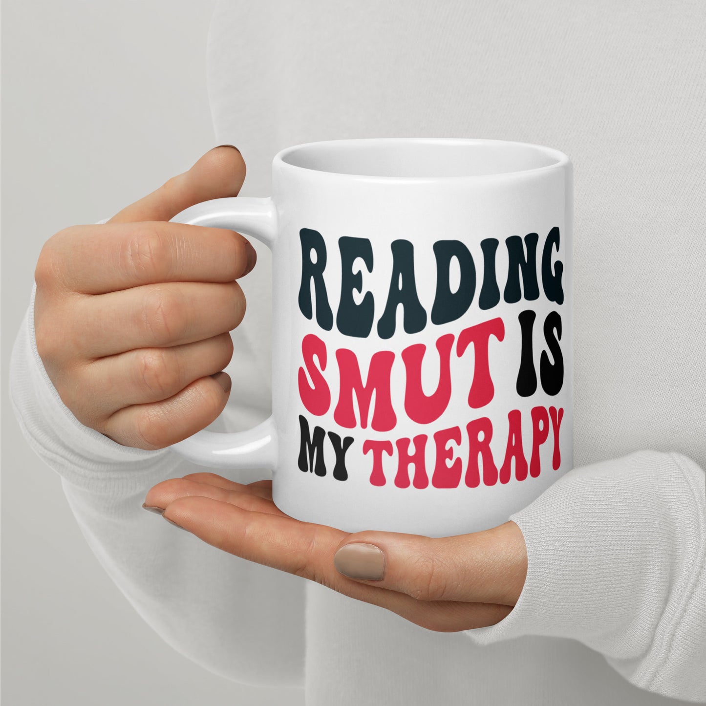 Reading Smut Is My Therapy Mug