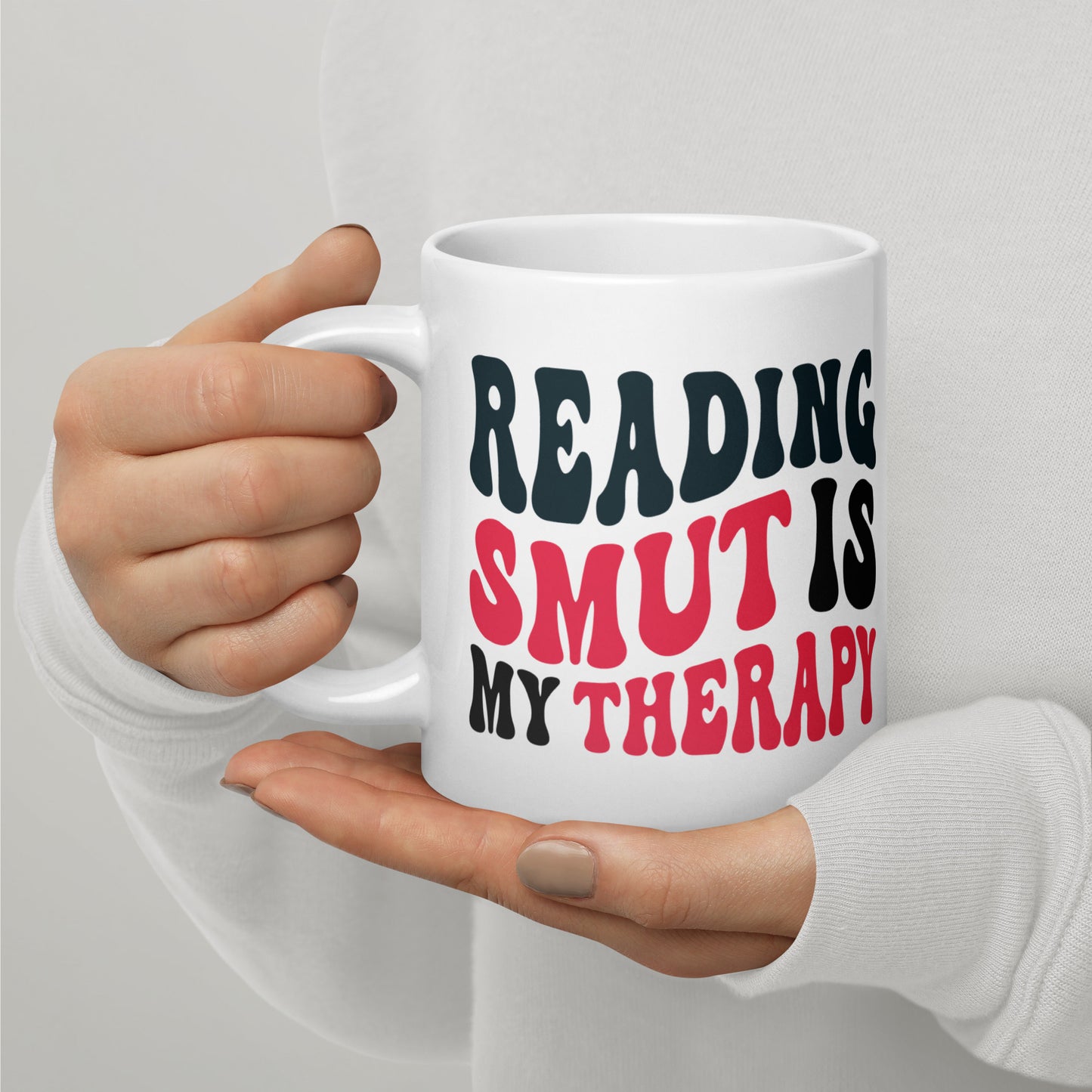 Reading Smut Is My Therapy Mug