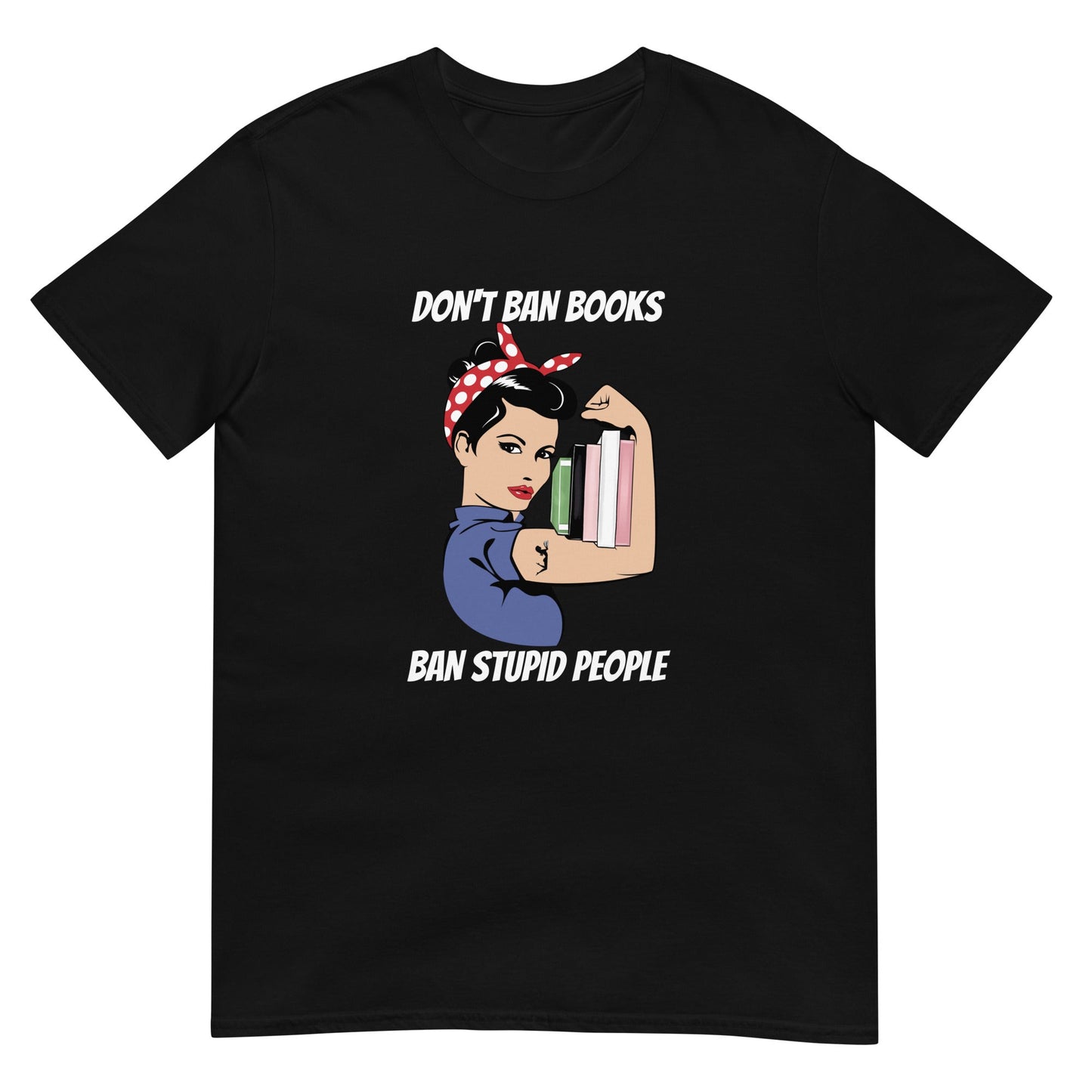 Don't Ban Books Ban Stupid People T-Shirt - Kindle Crack