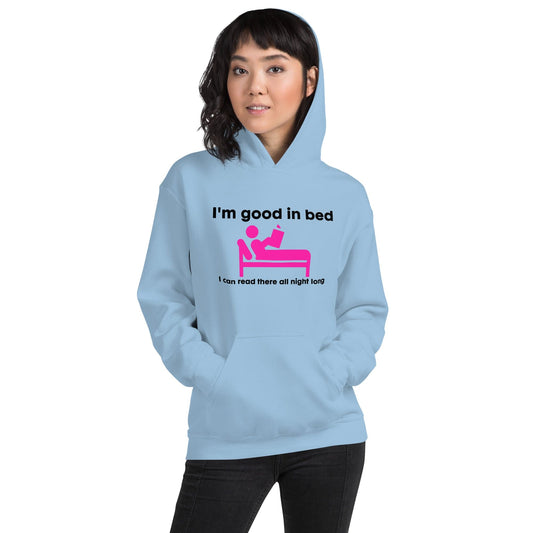 I'm Good In Bed Hoodie (new colors) - Kindle Crack