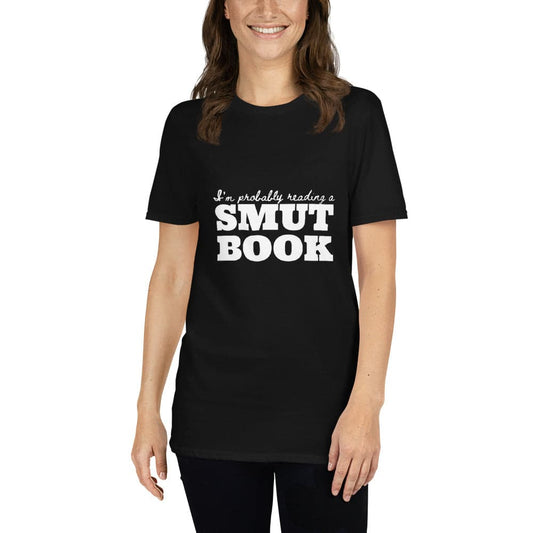 I'm Probably Reading A Smut Book T-Shirt - Kindle Crack